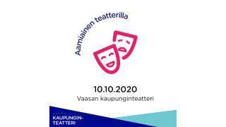 Aamiainen teatterilla | Vaasan kaupunginteatteri