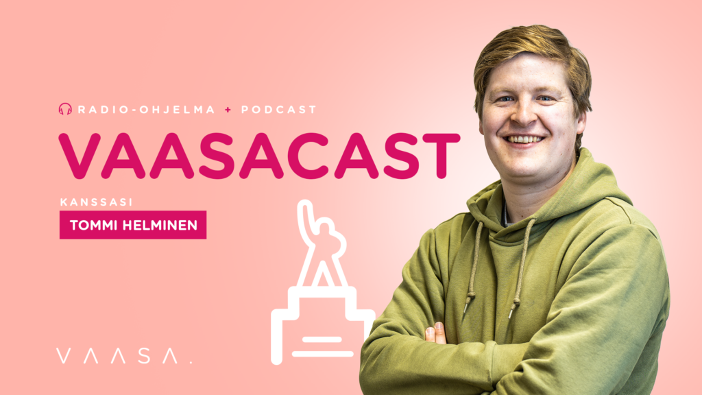 VaasaCast Tommi Helminen