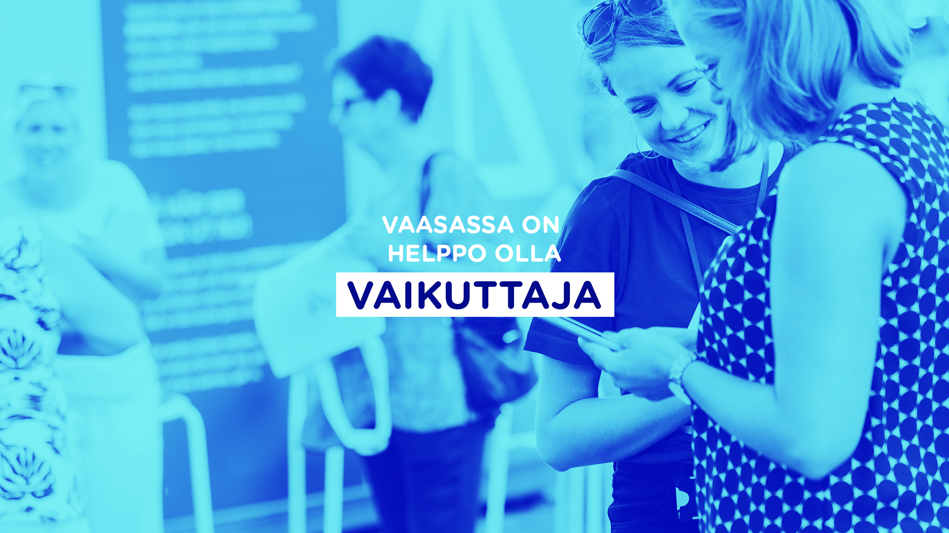 Vaasassa on helppo olla vaikuttaja