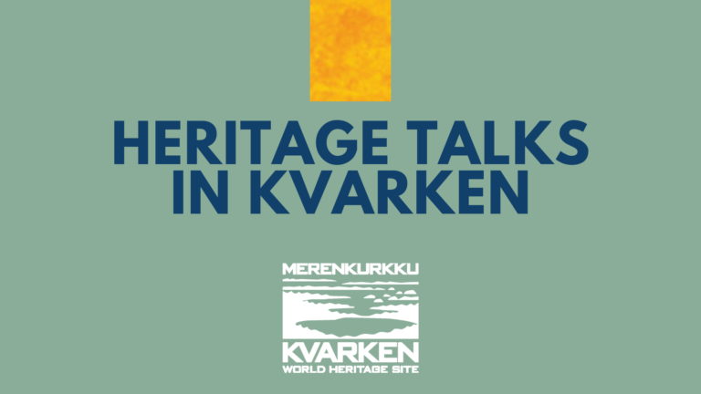 Kuva, jossa lukee Heritage Talks in Kvarken sekä Merenkurkku Kvarken World Heritage.